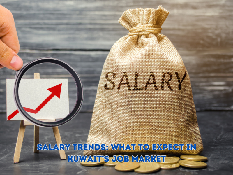 Salary Trends: What to Expect in Kuwait’s Job Market