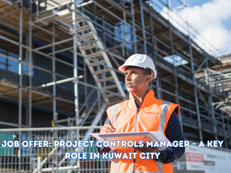 Job Offer: Project Controls Manager – A Key Role in Kuwait City