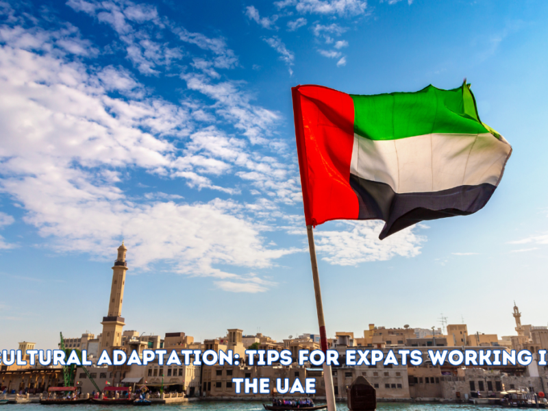 Cultural Adaptation: Tips for Expats Working in the UAE