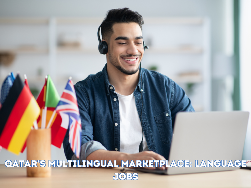 Qatar’s Multilingual Marketplace: Language Jobs